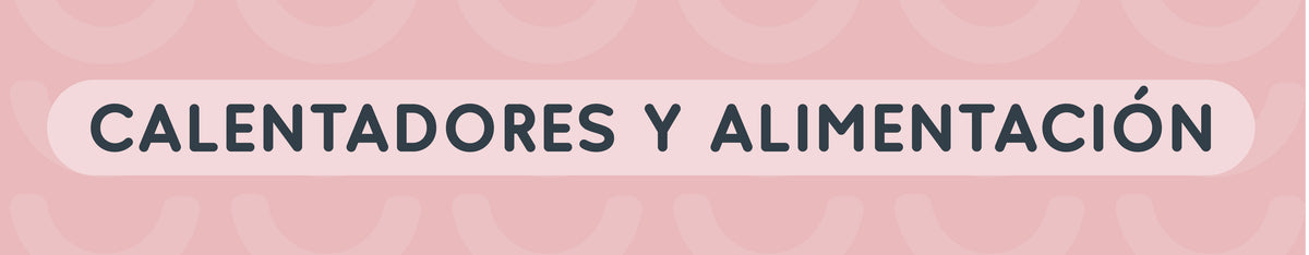 Calentadores y Alimentación